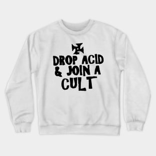 JOIN A CULT Crewneck Sweatshirt